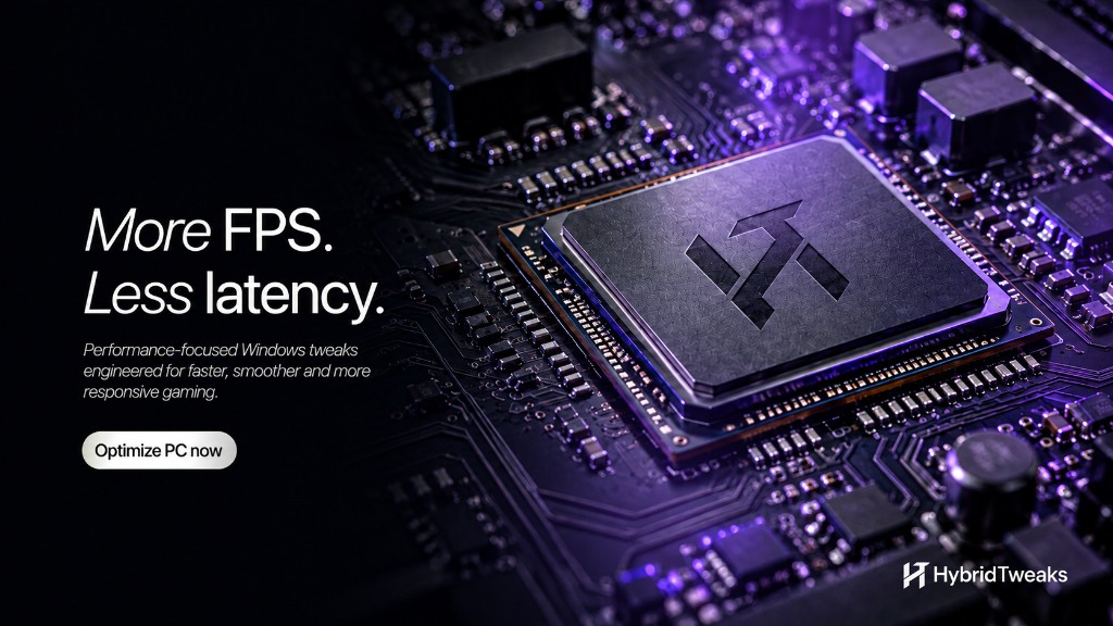 Hybrid Tweaks PC Tweaks — More FPS, less latency